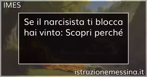 se il narcisista ti blocca hai vinto